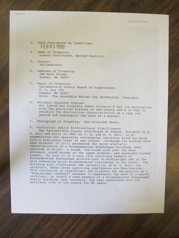 Mississippi Landmark Status. Note: When the Tallahatchie County Courthouse was listed as a Mississippi Landmark in 1990, it was NOT for political history (i.e., not for Till). Rather, it was listed as a historic site for strictly architectural reasons. 